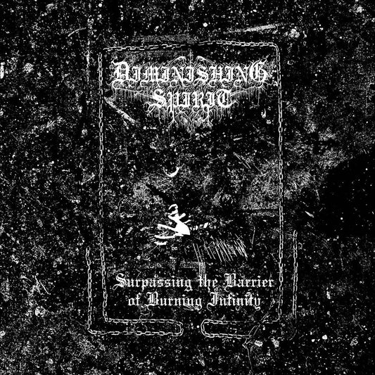 Diminishing Spirit - Surpassing The Barrier Of Burning Infinity