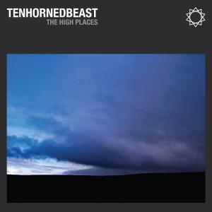 TenHornedBeast - The High Places