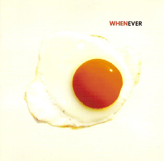 When - Whenever